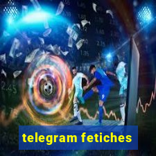 telegram fetiches